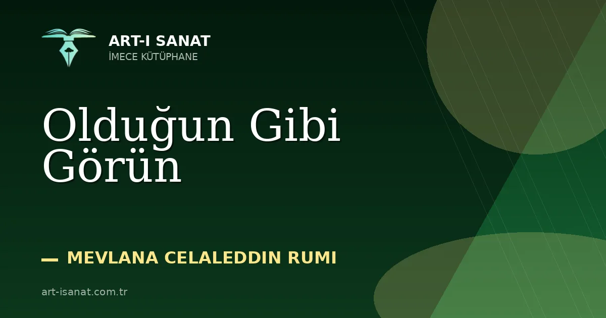 Olduğun Gibi Görün