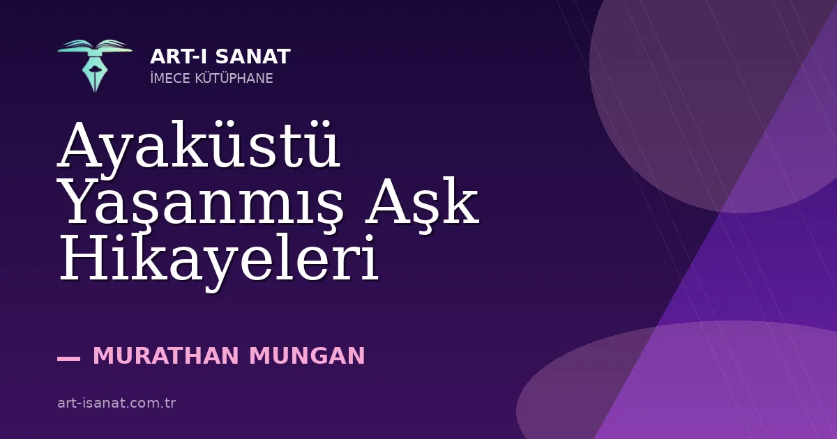 Ayaküstü Yaşanmış Aşk Hikayeleri