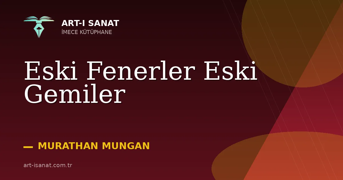 Eski Fenerler  Eski Gemiler