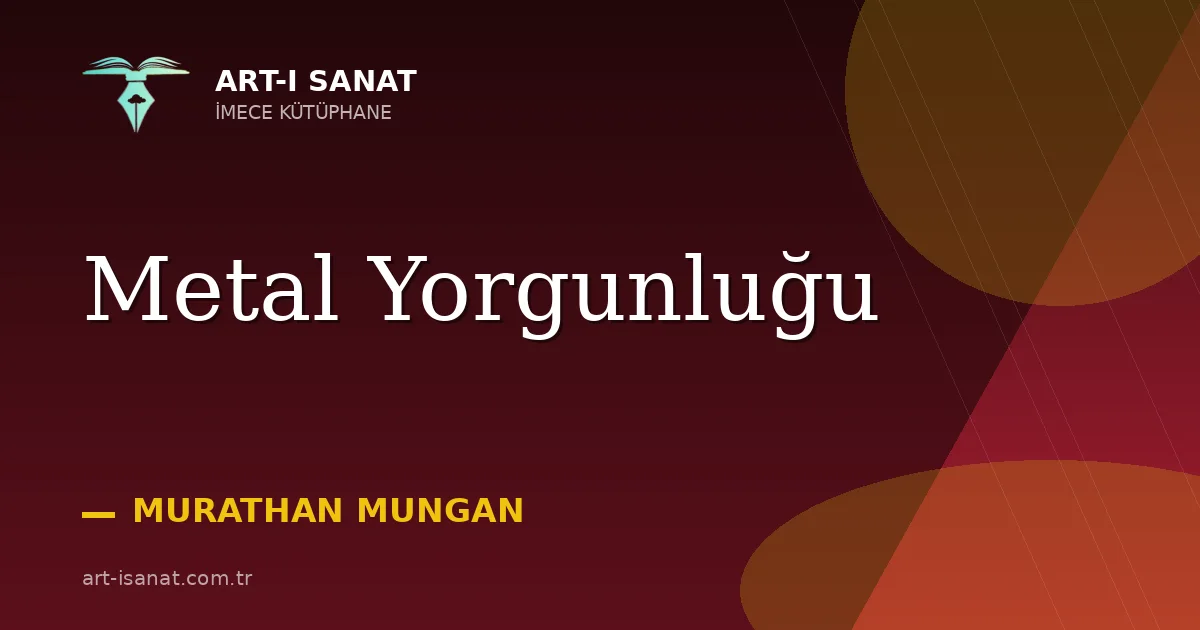Metal Yorgunluğu