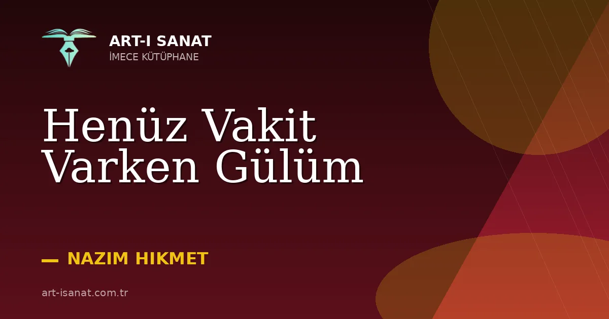 Henüz Vakit Varken Gülüm