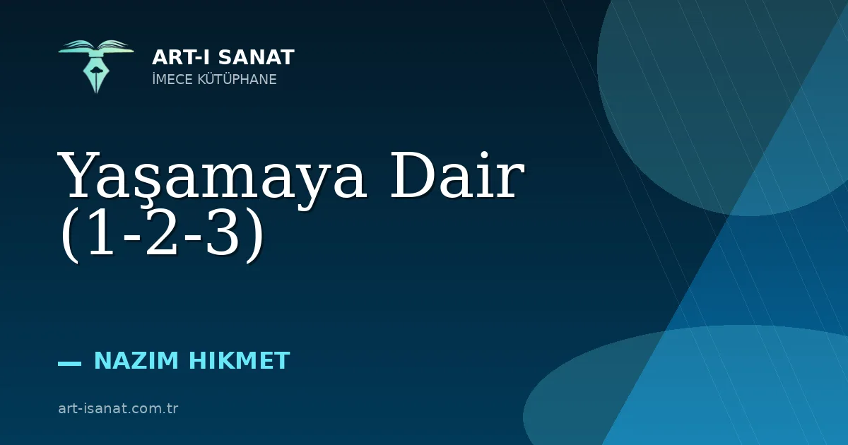 Yaşamaya Dair (1-2-3)