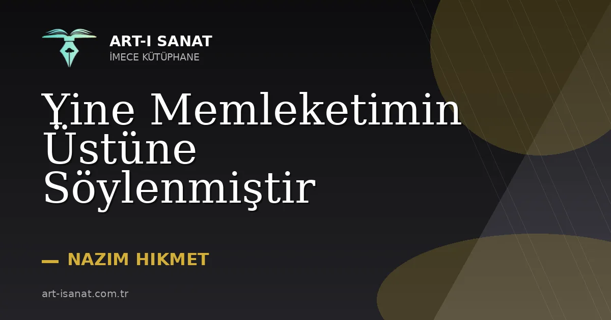 Yine Memleketimin Üstüne Söylenmiştir