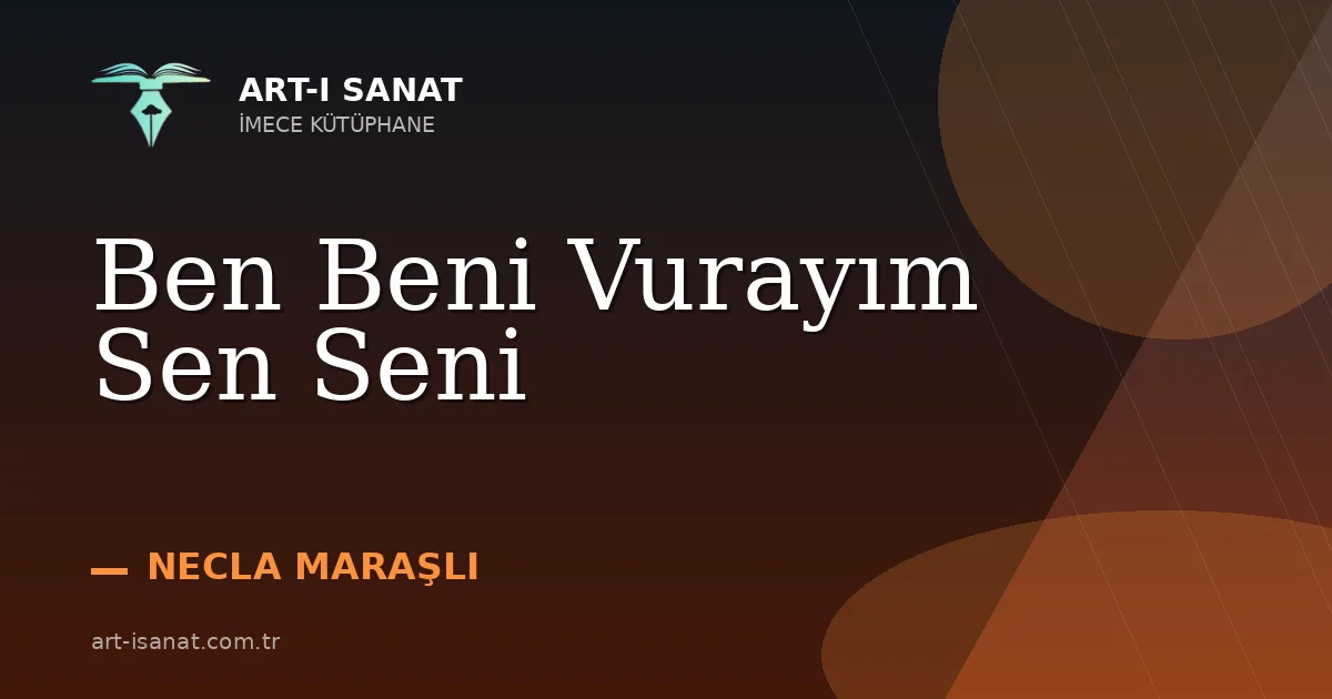 Ben Beni Vurayım Sen Seni
