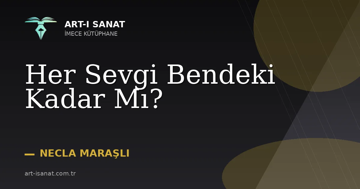 Her Sevgi Bendeki Kadar Mı?