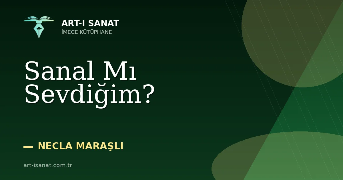 Sanal Mı Sevdiğim?