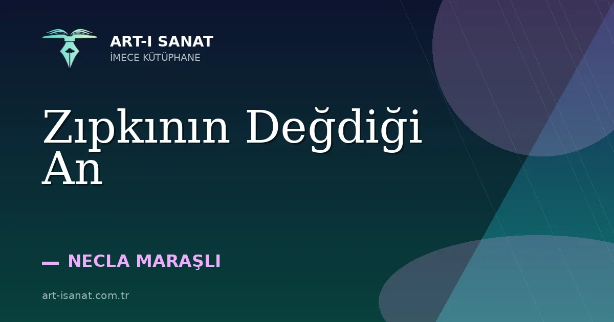 Zıpkının Değdiği An