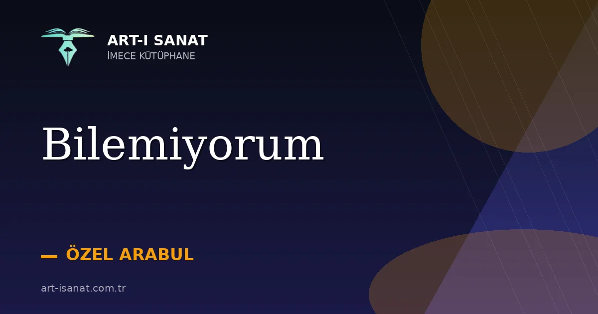 Bilemiyorum