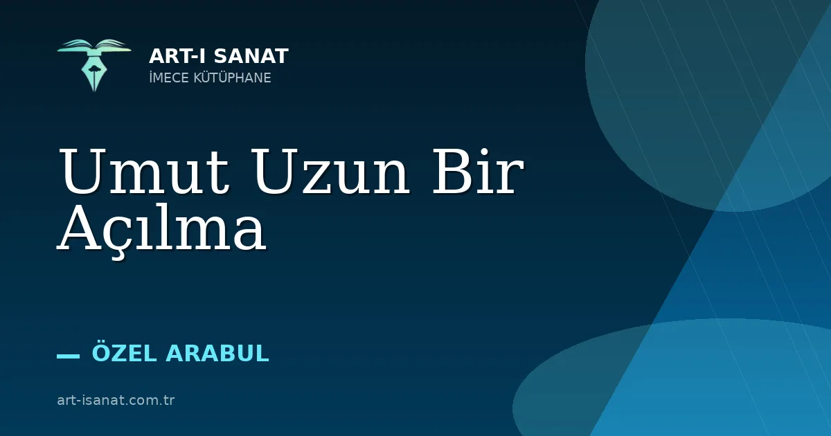 Umut Uzun Bir Açılma