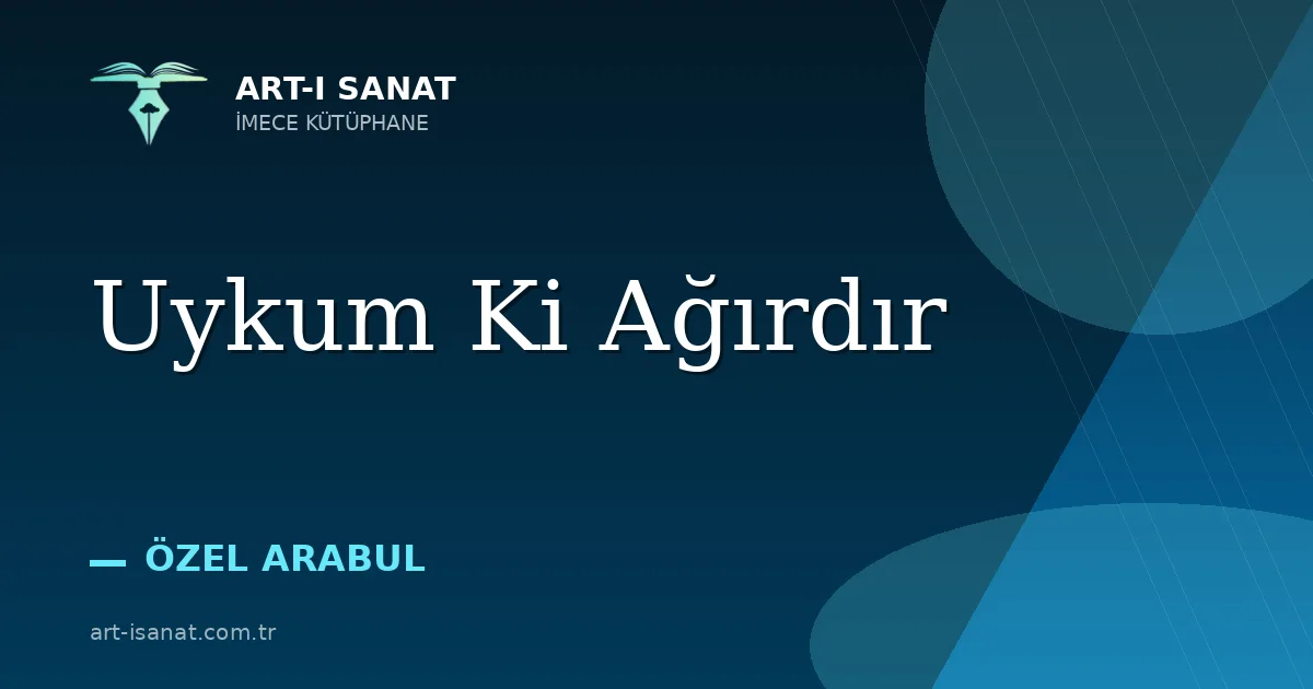 Uykum Ki Ağırdır