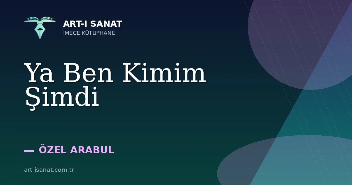 Ya Ben Kimim  Şimdi