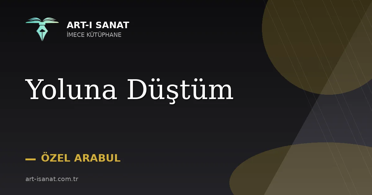 Yoluna Düştüm