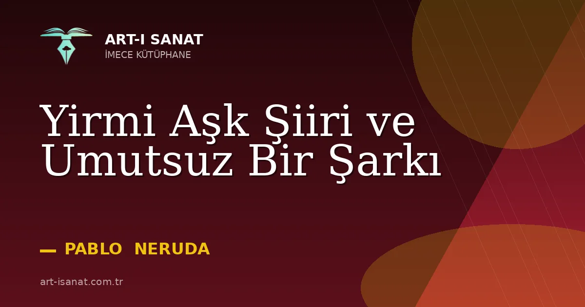 Yirmi Aşk Şiiri ve Umutsuz Bir Şarkı