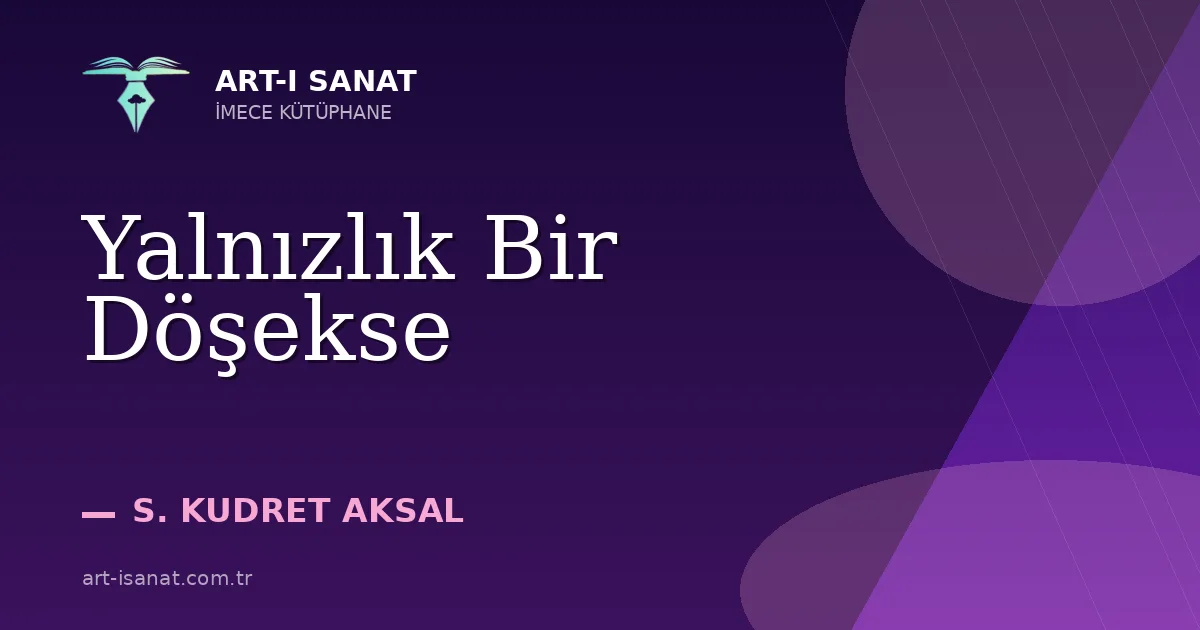 Yalnızlık Bir Döşekse