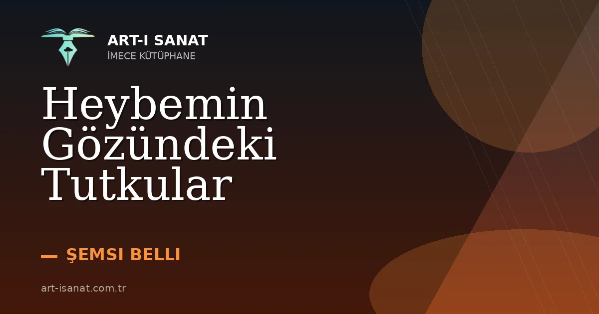 Heybemin Gözündeki Tutkular