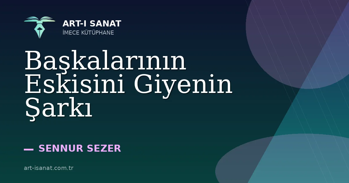 Başkalarının Eskisini Giyenin Şarkı