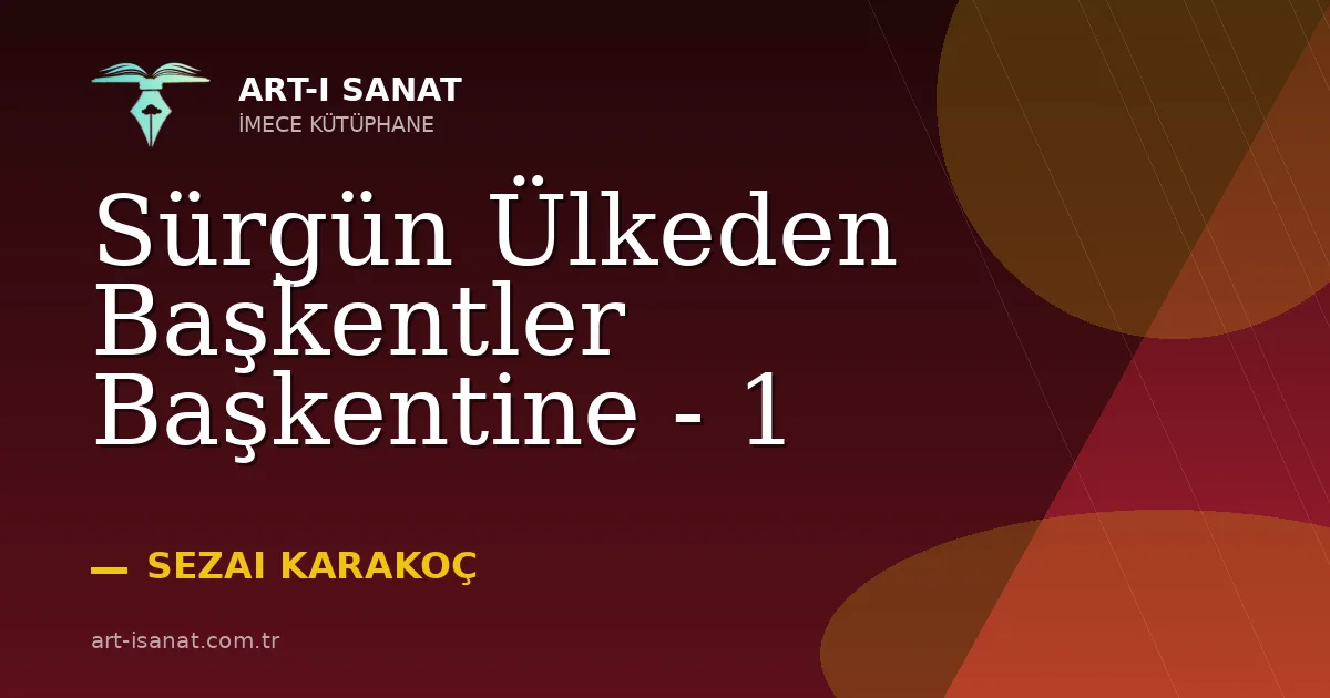 Sürgün Ülkeden Başkentler Başkentine - 1