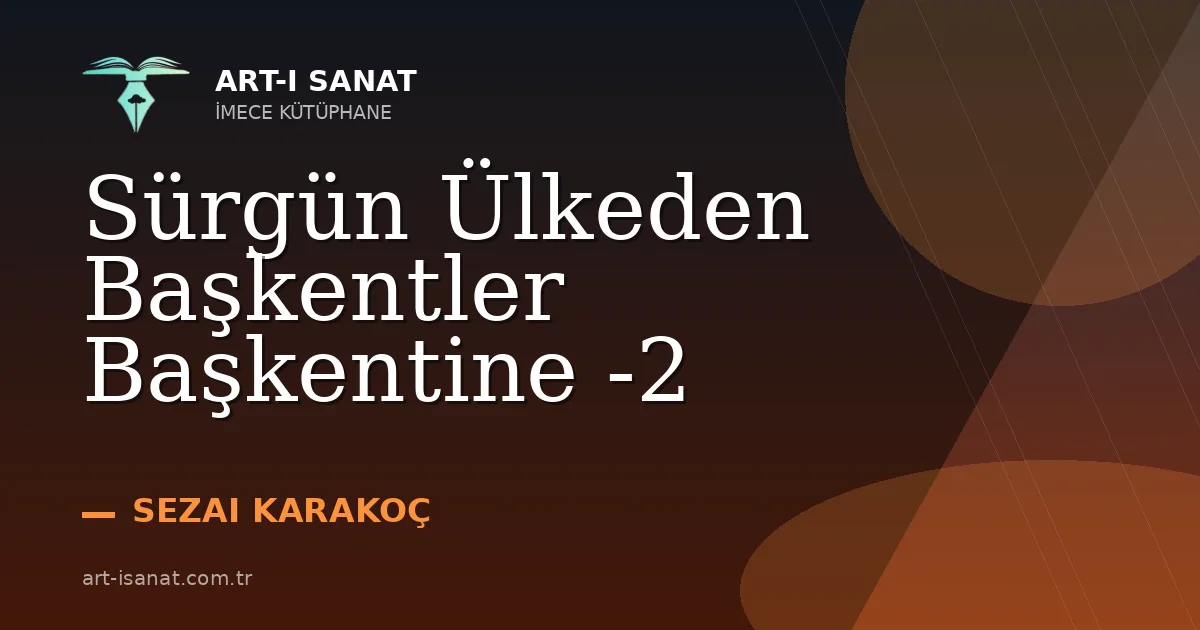 Sürgün Ülkeden Başkentler Başkentine -2