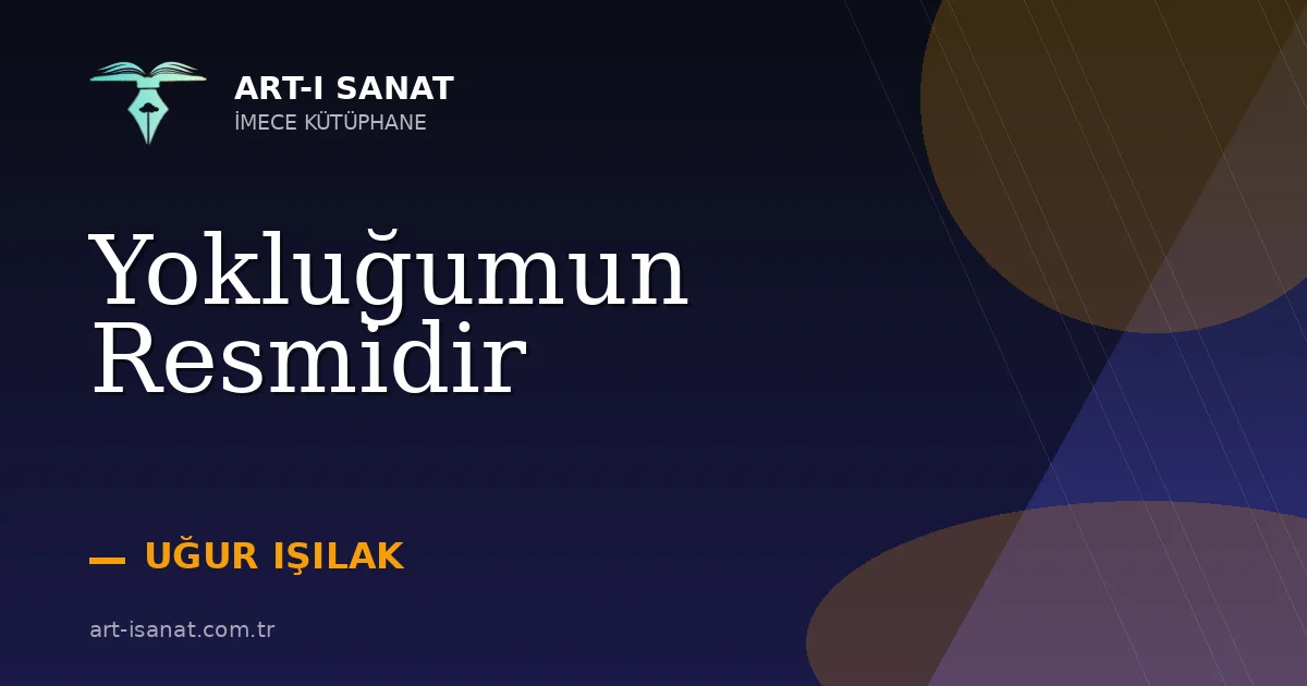 Yokluğumun Resmidir