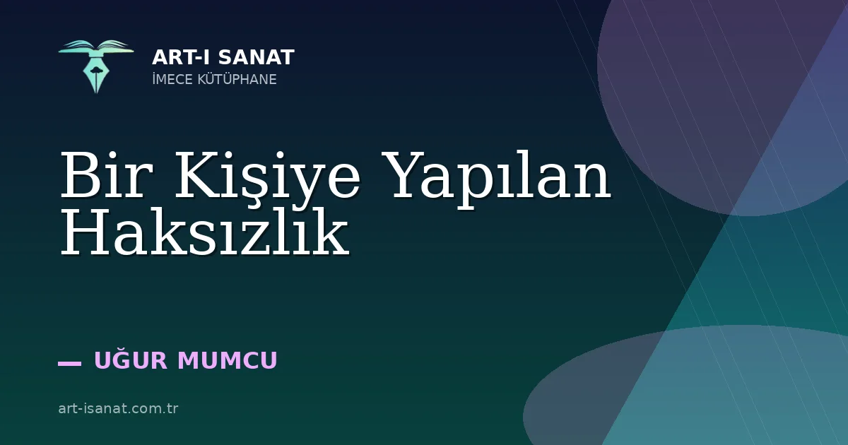 Bir Kişiye Yapılan Haksızlık