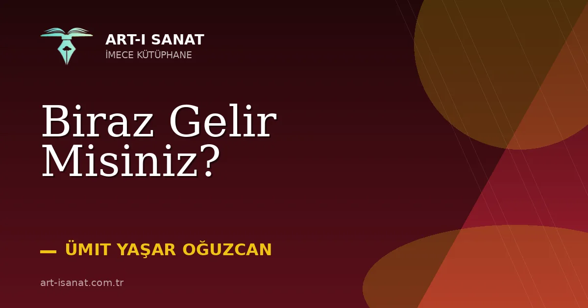 Biraz Gelir Misiniz?