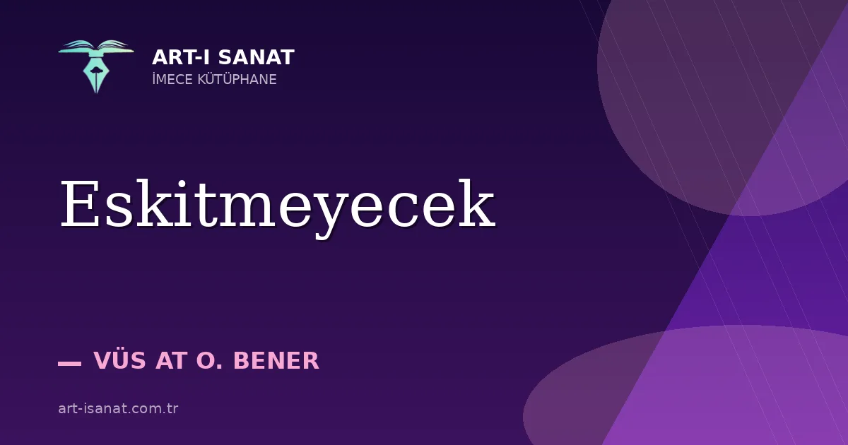 Eskitmeyecek