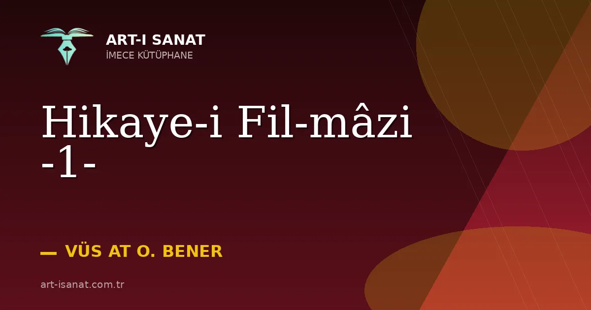 Hikaye-i Fil-mâzi -1-