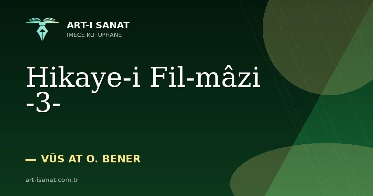 Hikaye-i Fil-mâzi -3-