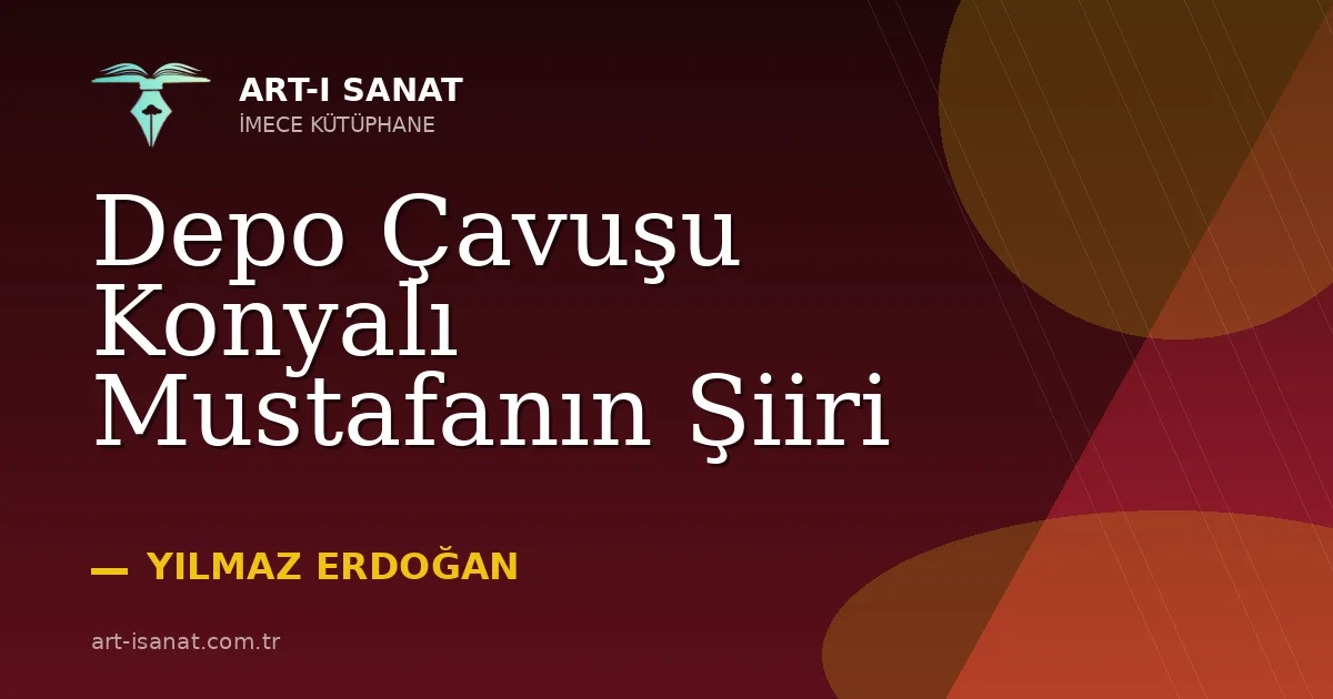 Depo Çavuşu Konyalı Mustafanın Şiiri