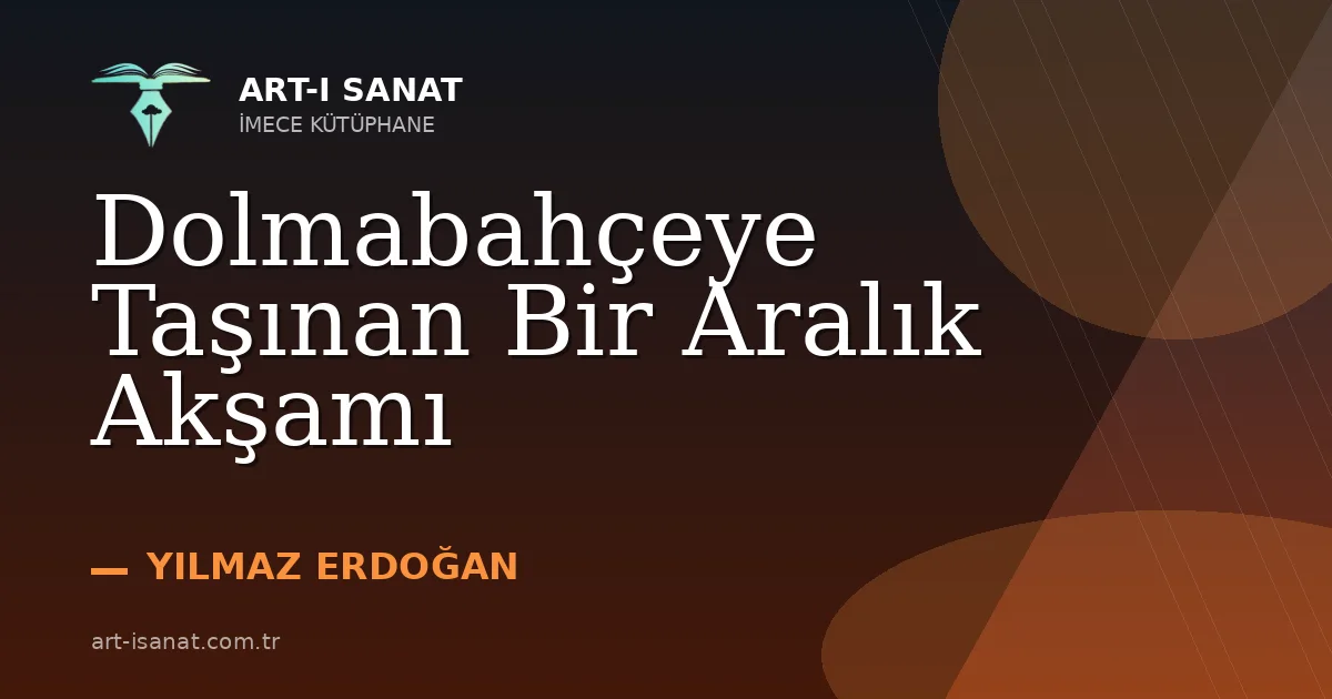 Dolmabahçeye Taşınan Bir Aralık Akşamı