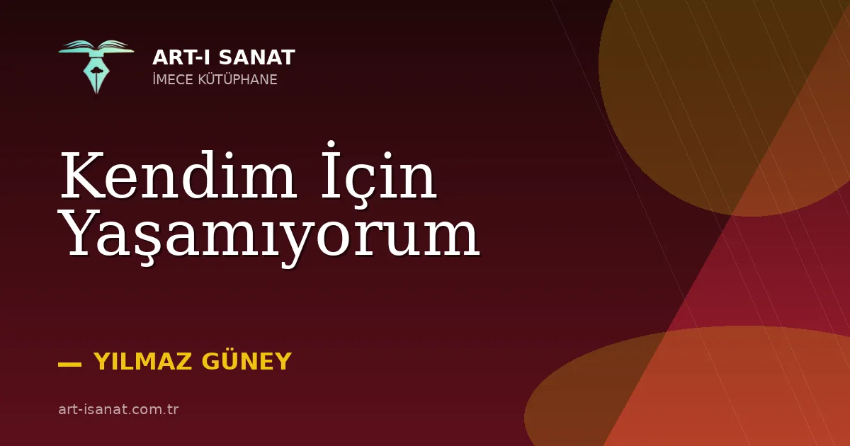Kendim İçin Yaşamıyorum