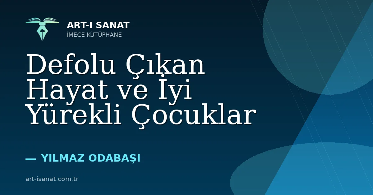 Defolu Çıkan Hayat ve İyi Yürekli Çocuklar