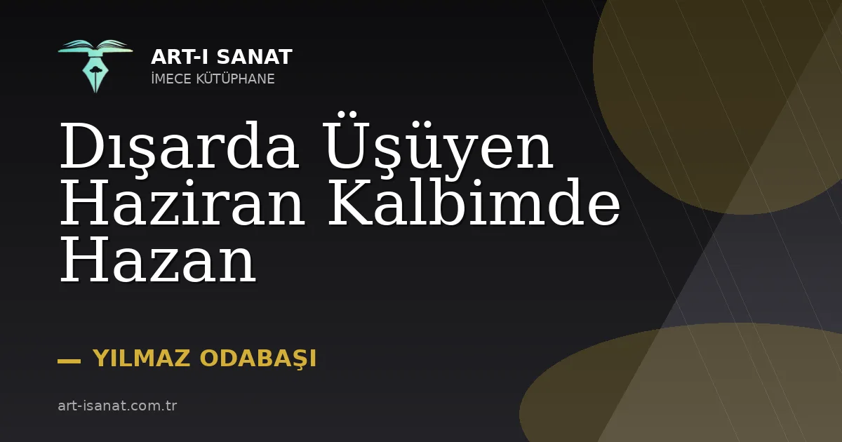 Dışarda Üşüyen Haziran Kalbimde Hazan