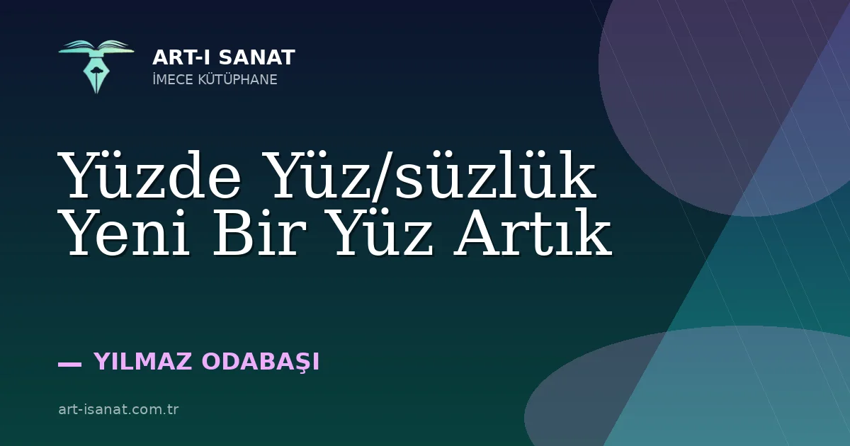 Yüzde Yüz/süzlük Yeni Bir Yüz Artık