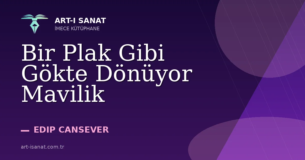 Bir Plak Gibi Gökte Dönüyor Mavilik