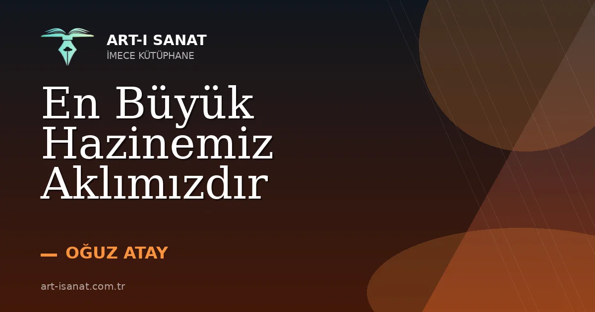 En Büyük Hazinemiz Aklımızdır