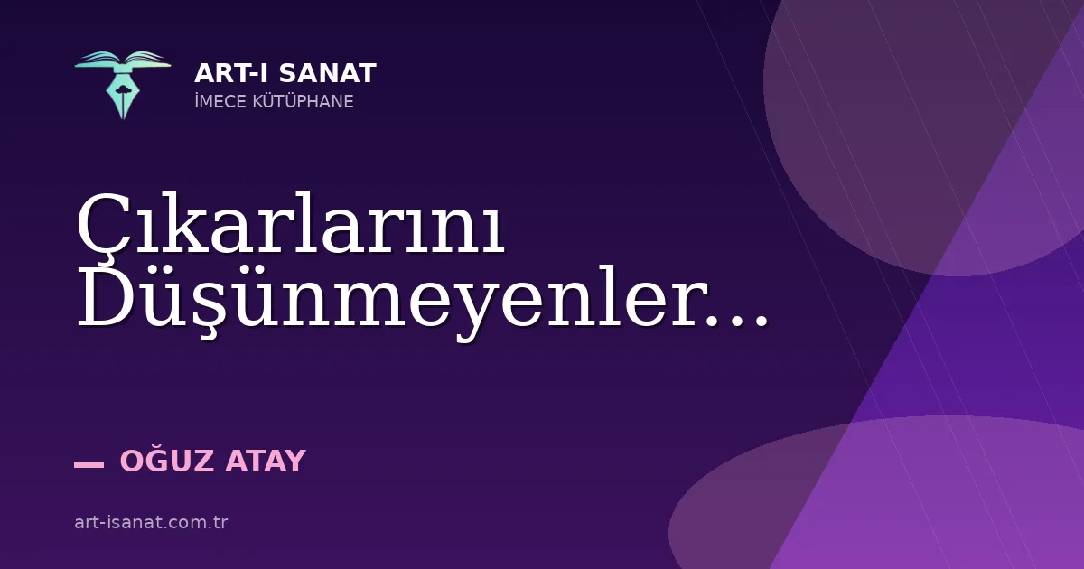 Çıkarlarını Düşünmeyenler...
