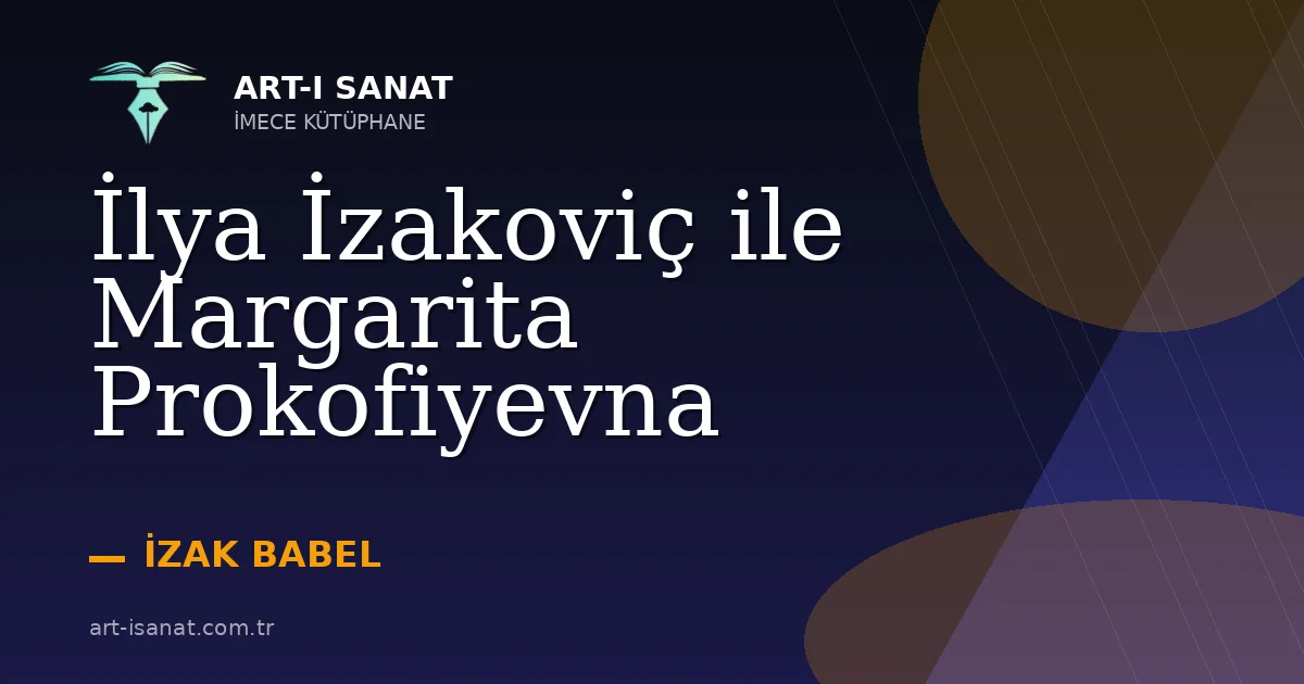 İlya İzakoviç ile Margarita Prokofiyevna