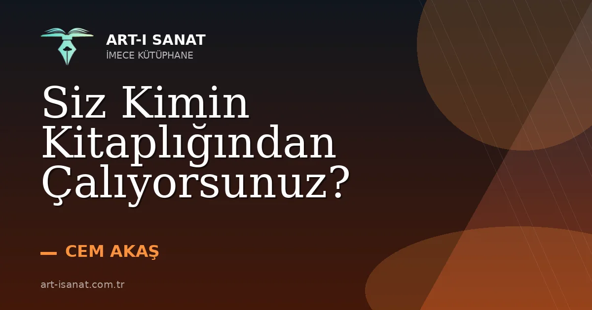 Siz Kimin Kitaplığından Çalıyorsunuz?