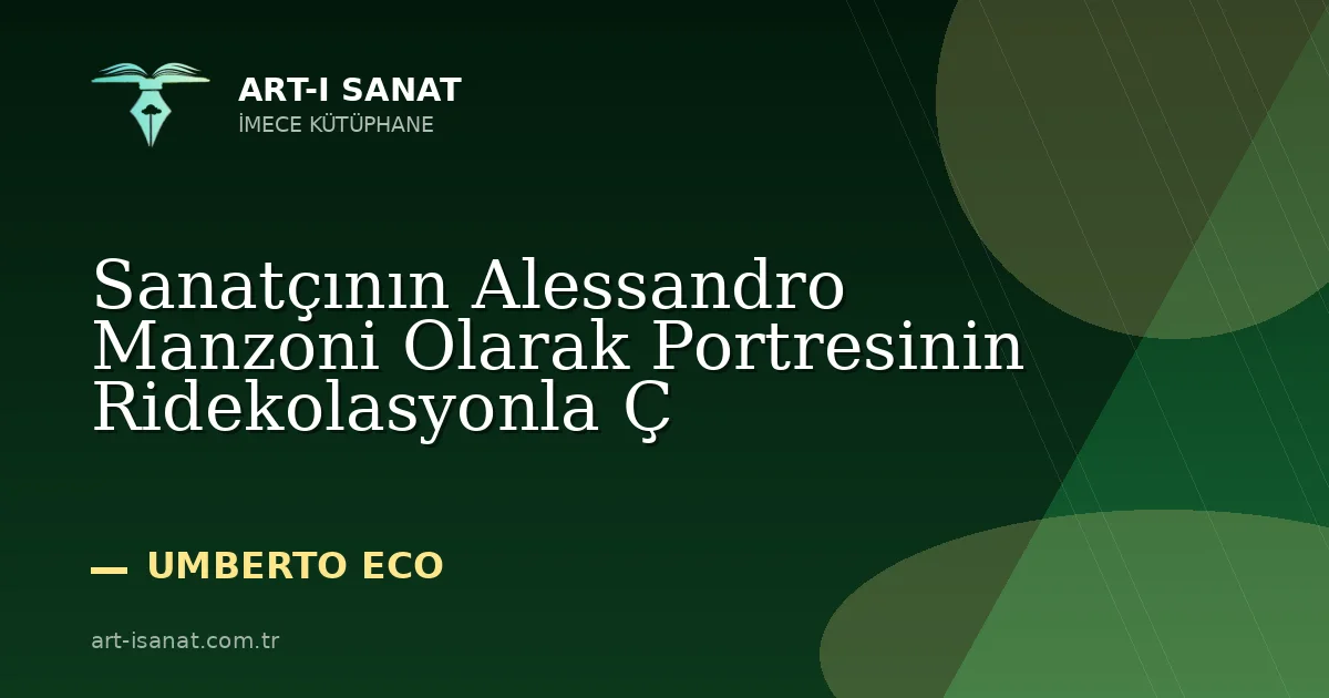 Sanatçının Alessandro Manzoni Olarak Portresinin Ridekolasyonla Ç