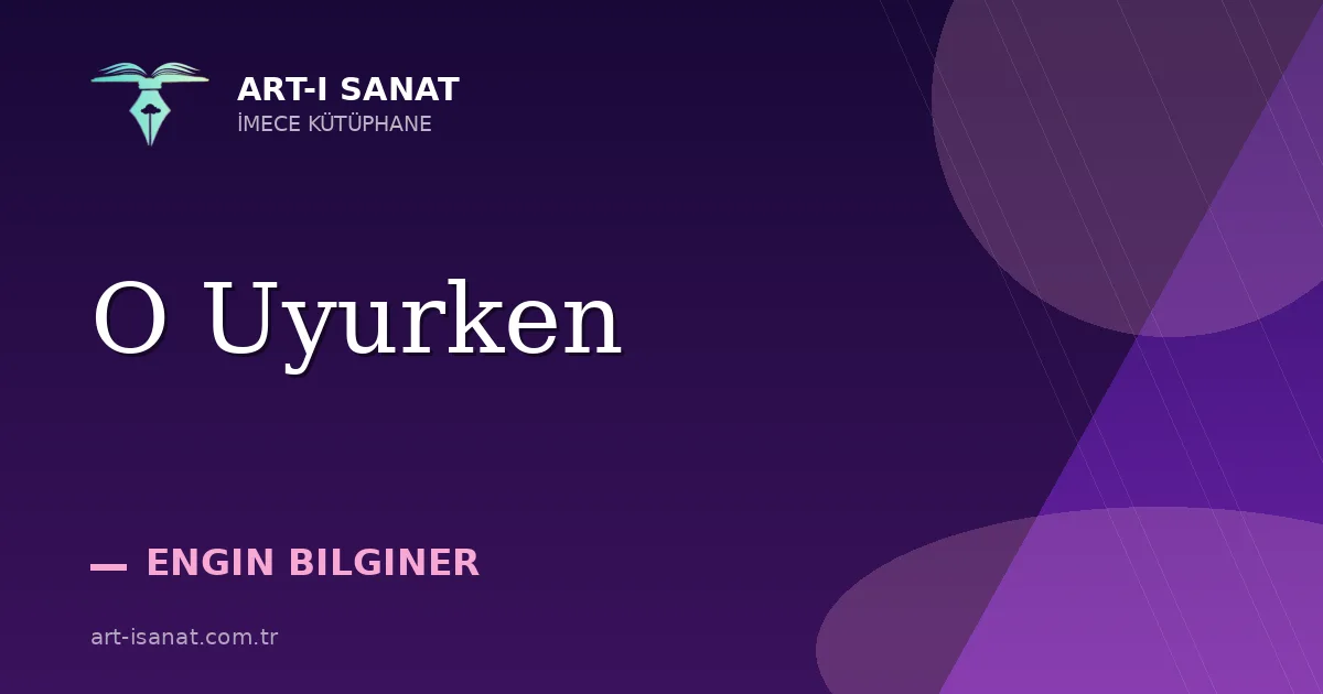 O Uyurken