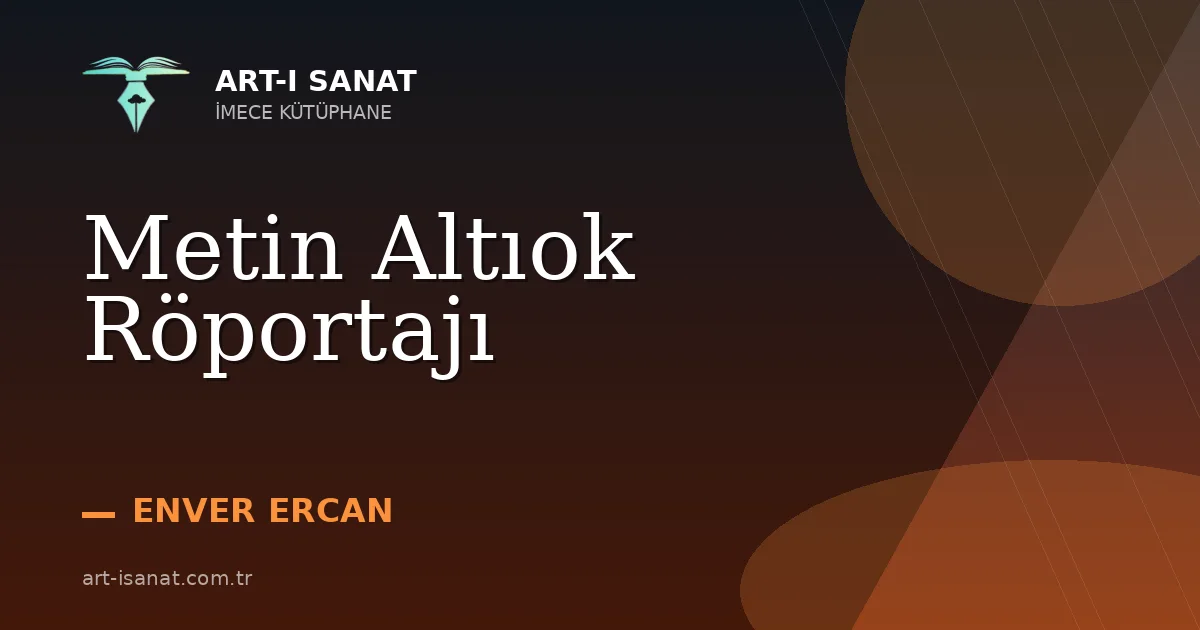 Metin Altıok Röportajı