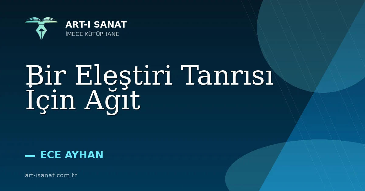Bir Eleştiri Tanrısı İçin Ağıt