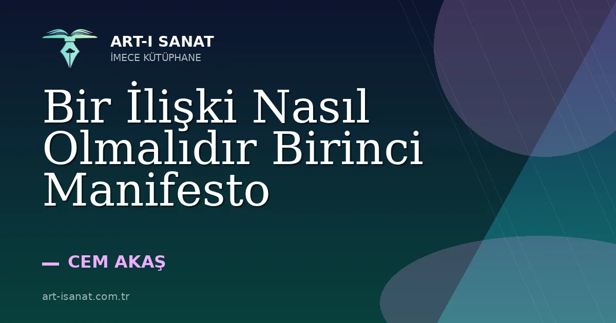 Bir İlişki Nasıl Olmalıdır Birinci Manifesto