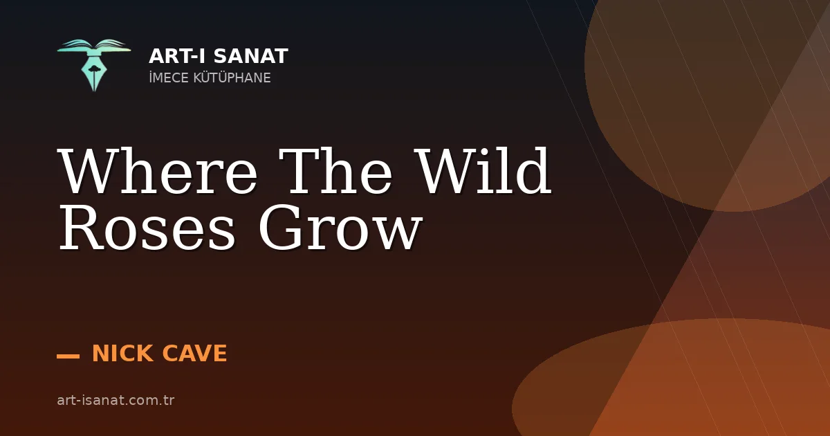 Where The Wild Roses Grow