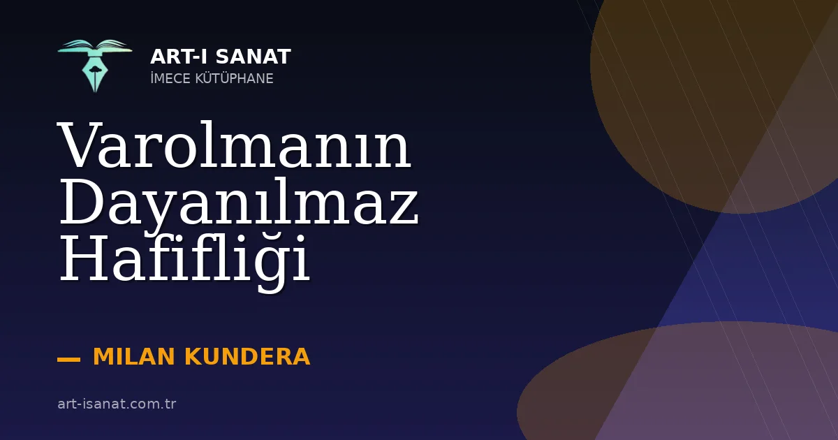 Varolmanın Dayanılmaz Hafifliği