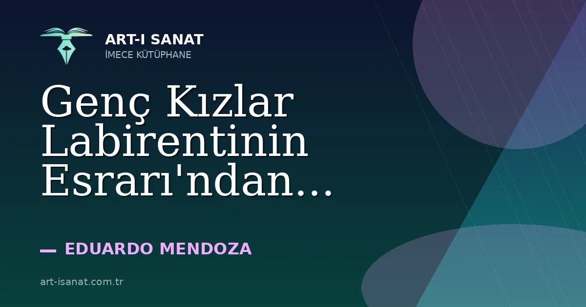 Genç Kızlar Labirentinin Esrarı'ndan...