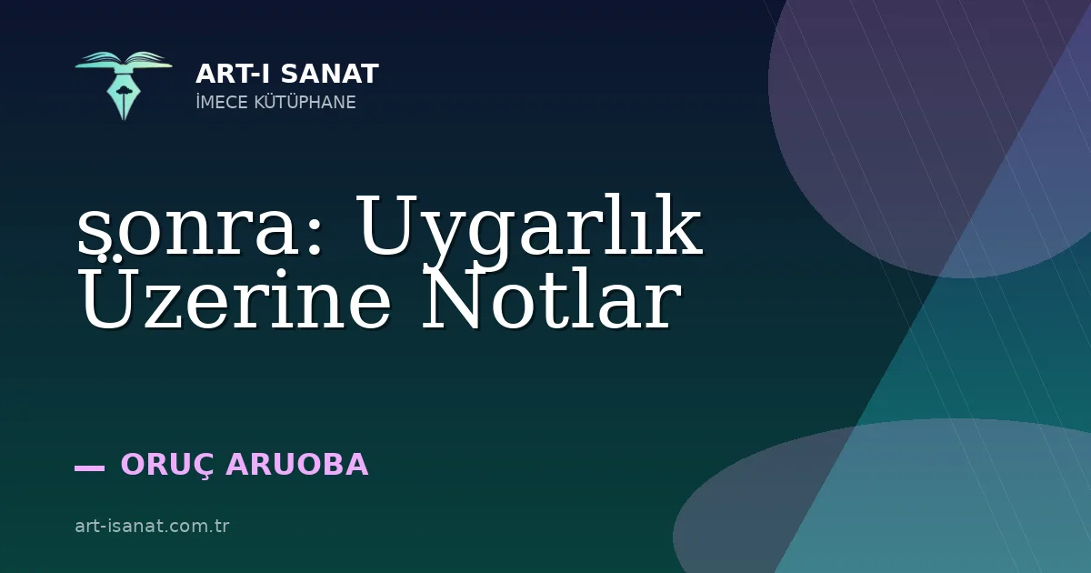 sonra: Uygarlık Üzerine Notlar