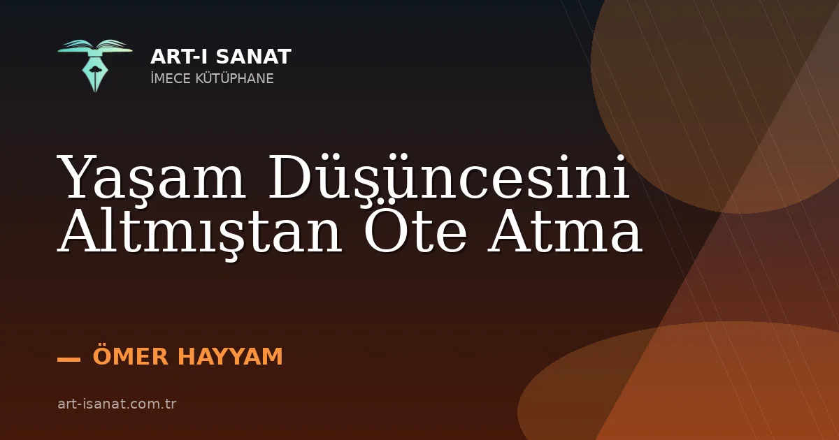 Yaşam Düşüncesini Altmıştan Öte Atma