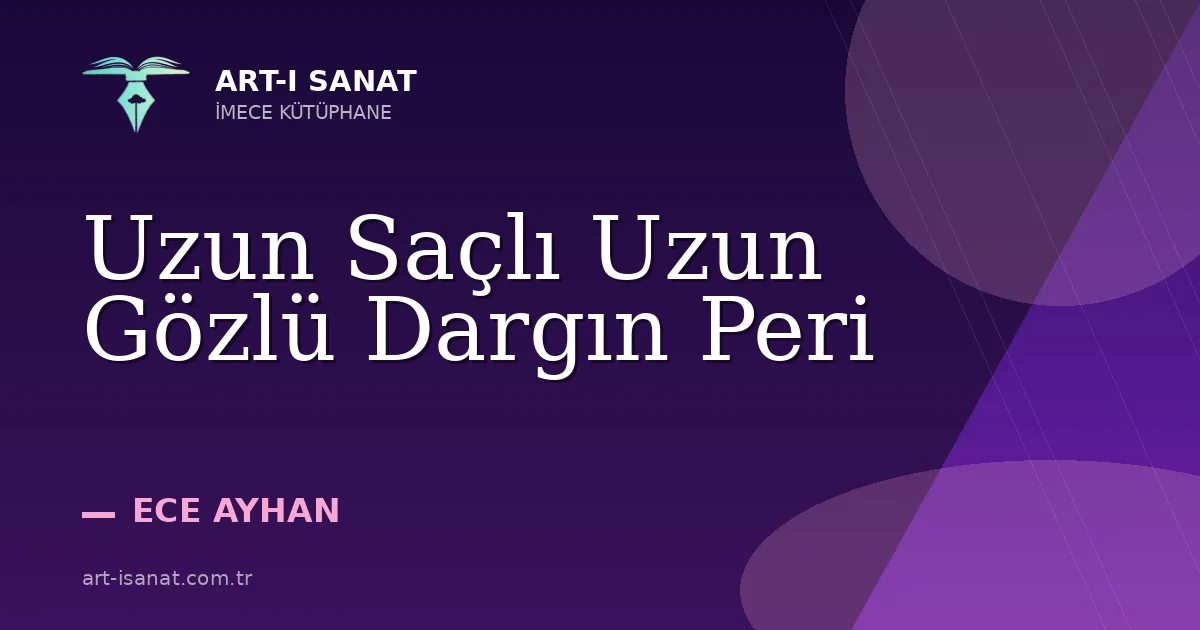 Uzun Saçlı Uzun Gözlü Dargın Peri